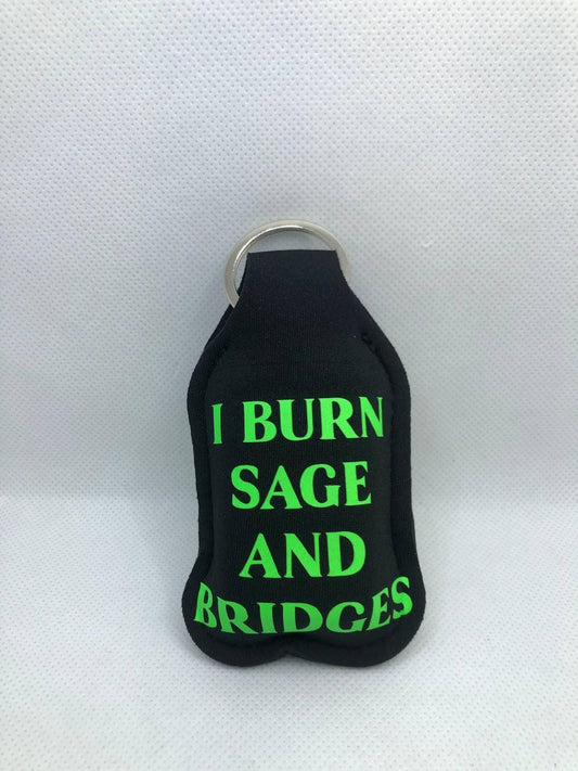 Black Glow In The Dark Burning Sage with "I burn sage and bridges" Hand Sanitizer Keychain/Lotion Keychain/Sunscreen